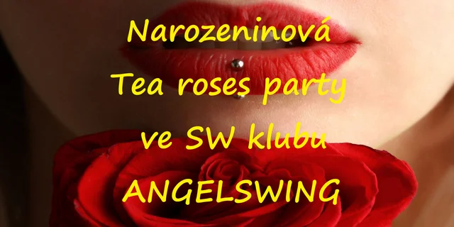 Narozeninová Tea roses party all inclusive ve SW klubu ANGELSWING