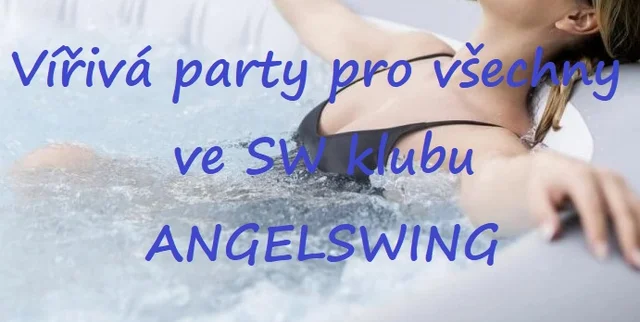 Vířivá party pro všechny all inclusive ve SW klubu ANGELSWING