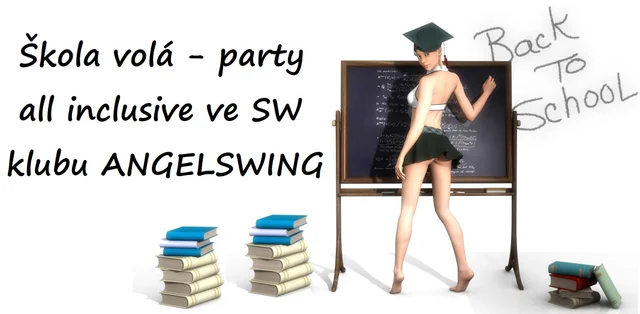 Škola volá - party all inclusive ve SW klubu ANGELSWING