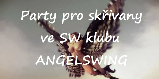 Party pro skřivany all inclusive ve SW klubu ANGELSWING