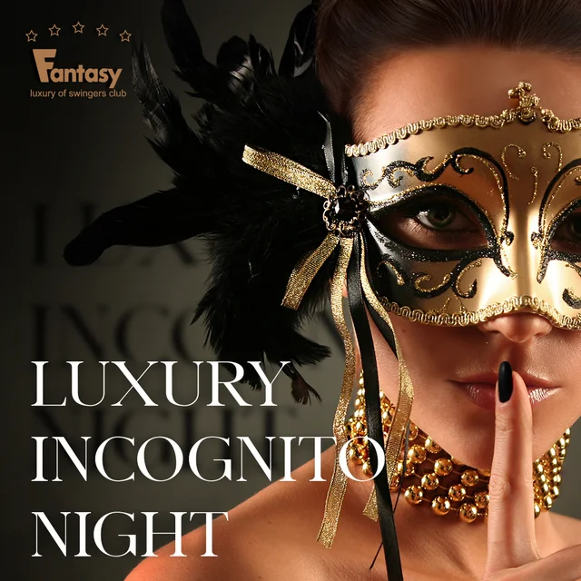 LUXURY INCOGNITO NIGHT